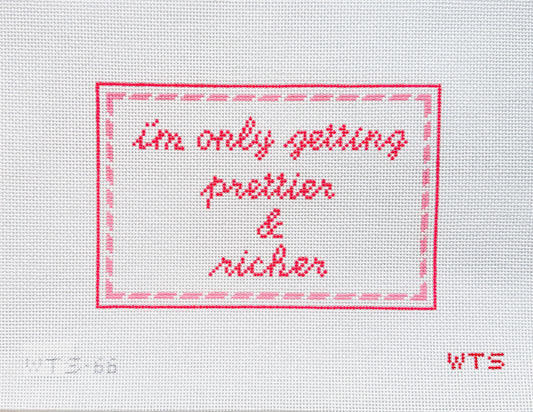 I'm Only Getting Prettier & Richer