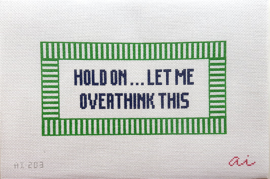 Hold On Let Me Overthink This