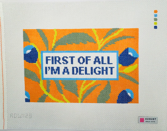 First Of All I'm A Delight
