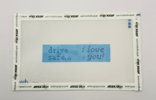 Drive Safe... I Love you